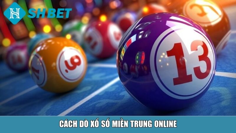 Cách Dò Xổ Số Miền Trung Chính Xác Và Nhanh Chóng Tại Nhà Cái SHBET 3 Cách dò xổ số miền Trung online